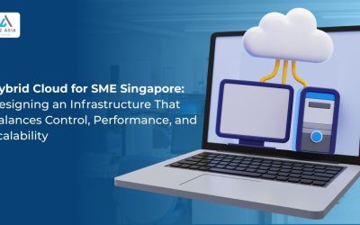 Hybrid Cloud for SME Singapore: Designing an Infrastructure That Balances Control, Performance, and Scalability