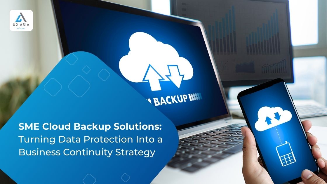 SME Cloud Backup Solutions SME cloud backup solutions Singapore data protection system
