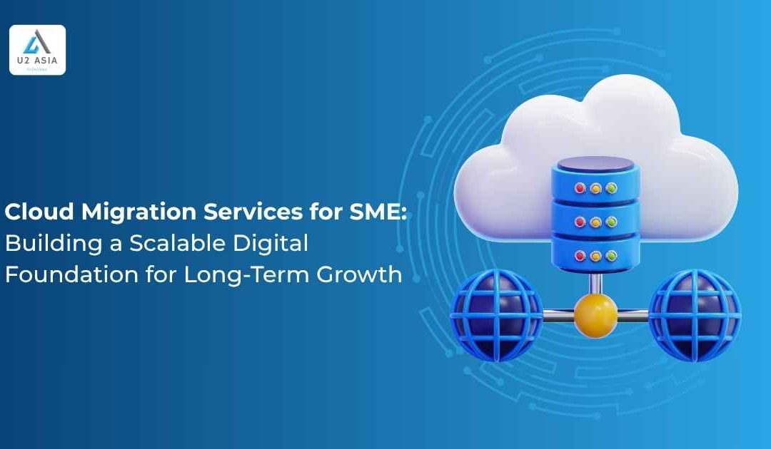 Cloud Migration Services for SME: Building a Scalable Digital Foundation for Long-Term Growth
