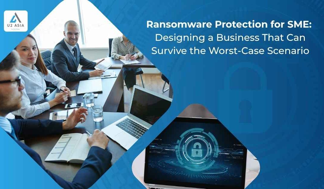 Ransomware Protection for SME: Designing a Business That Can Survive the Worst-Case Scenario