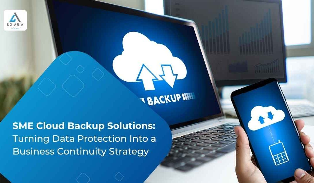 SME Cloud Backup Solutions: Turning Data Protection Into a Business Continuity Strategy